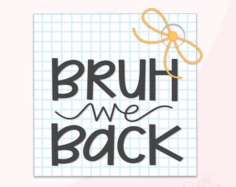 Bruh We Back 2" Cookie Tag Printable .PDF