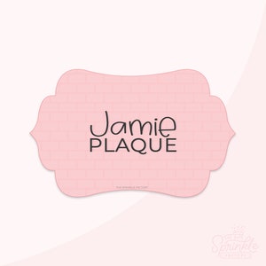 Jamie Plaque Cookie Cutter .STL Files + .SVG Outlines!