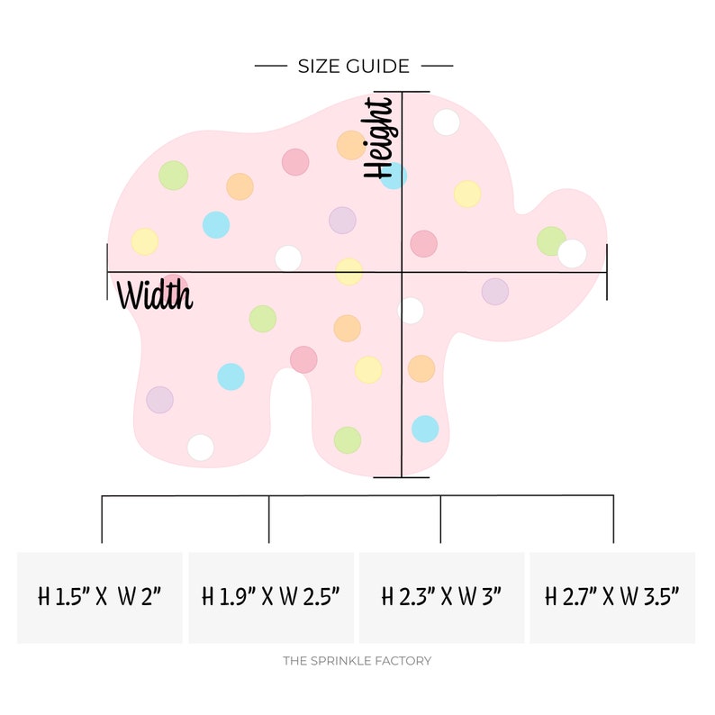 May include: Size guide for pink elephant shaped sprinkle cookie cutters. The guide shows four different sizes: 1.5 inches by 2 inches, 1.9 inches by 2.5 inches, 2.3 inches by 3 inches, and 2.7 inches by 3.5 inches. The text "THE SPRINKLE FACTORY" is at the bottom of the image.