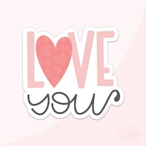 May include: Pink and white sticker with the words "LOVE YOU" in a playful font. The word "LOVE" has a pink heart with a pink and white polka dot pattern in the center.