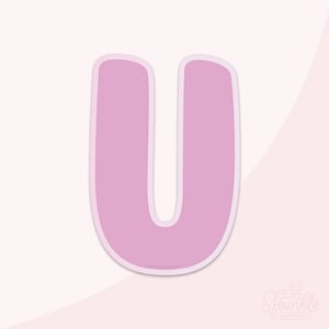 Chunky Letter U Cookie Cutter .STL Files + .SVG Outlines!