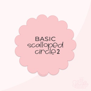 May include: Pink scalloped circle cookie cutter with the text "BASIC scalloped circle 2" in black.