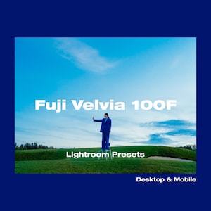 May include: A person wearing a blue suit stands on a blue chair in a grassy field with a blue sky. The text "Fuji Velvia 100F Lightroom Presets Desktop & Mobile" is displayed on the image.