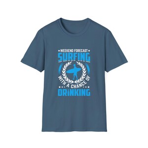 Surfing Weekend Forecast T-Shirt, Fresh Surf Tee, Beach Lover Shirt, Funny Drinking Shirt, Gift for Surfers, Summer Style