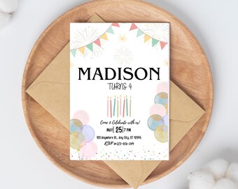 May include: A birthday invitation with the name "MADISON" in large black letters. The invitation includes the text "TURNS 4", "Come & Celebrate with us!", date, time, address, and RSVP information. The design features colorful balloons, confetti, and fireworks.