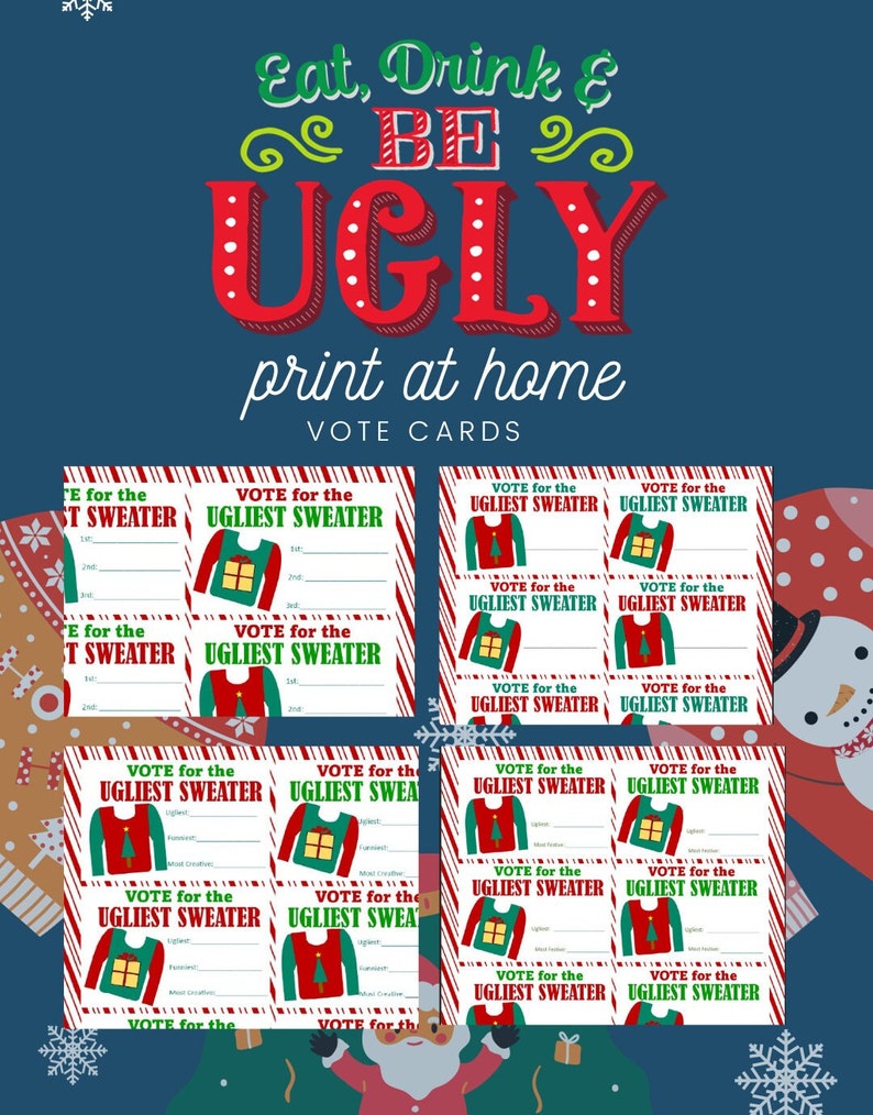 May include: Printable "Vote for the Ugliest Sweater" cards. The cards feature a red, green, and white design with a sweater graphic. The background is a dark blue with snowflakes and Christmas-themed illustrations. The text reads "Eat, Drink & Be Ugly."