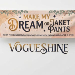 Può includere: Uno striscione orizzontale rettangolare sospeso da corde, con uno sfondo color pesca, illustrazioni botaniche e il testo: MAKE MY DREAM OR JAKET PANTS, DESIGN YOUR OWN BESPOKE OUTERWEAR | CUSTOMIZATION STATION | HANDCRAFTED IN-STORE. Sotto è riportato VOGUESHINE.