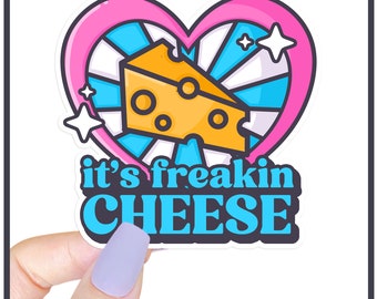 It's Freakin Cheese Heart Die Cut Sticker - Funny Sticker, Cute Sticker, Kawaii Sticker, Sarcastic Sticker, Cheese Sticker, I Love Cheese