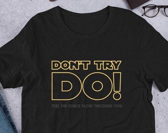 Star Wars The Mandalorian "Don't Try Do! Feel The Force flow through you" T-Shirt