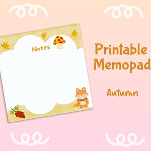 Peut inclure: Un bloc-notes imprimable sur le thème de l'automne. Le bloc-notes présente un espace blanc pour les notes, un renard de dessin animé, un champignon et des feuilles d'automne. Les mots "Printable Memopad" et "Autumn" sont affichés en orange.