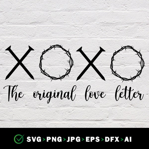 XOXO the original love letters SVG,Easter SVG,Christ Died on the cross svg,Instant Download File for Cricut & Silhouette