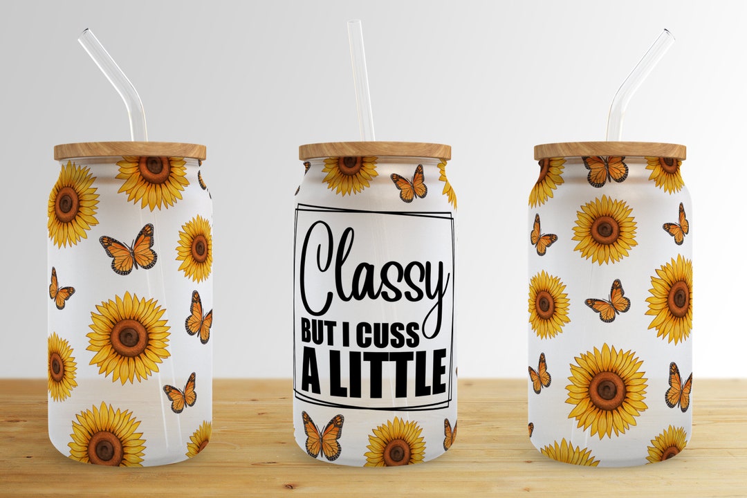 Butterfly Classy but I Cuss A Little 16 Oz Libbey Glass Can Tumbler ...