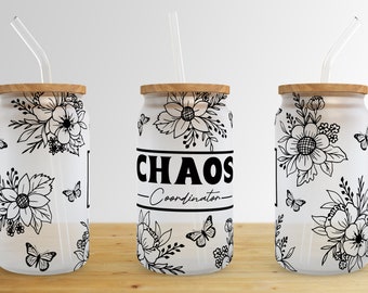 Chaos Coordinator 16 oz Libbey Glass Can Tumbler Sublimation Design,Glass Can Sublimate Designs,Glass Can tumbler design PNG download