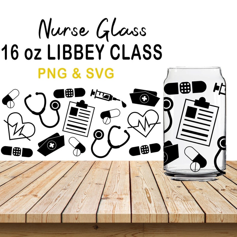 May include: A 16 oz glass with a nurse theme. The glass is clear and has a black and white design of medical symbols, including a stethoscope, a heart, a pill, a bandage, a syringe, and a clipboard. The text "Nurse Glass 16 oz LIBBEY CLASS PNG & SVG" is at the top of the image.