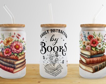 16oz Glass Can Easily Destracted By Books 16oz Libbey Glass Can Wrap Libbey Glass Wrap Png Floral Book Lover Glass Reading Sublimation Png