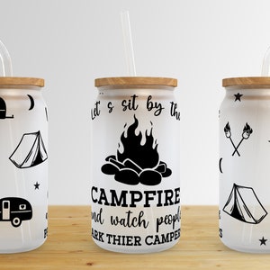 Let&#39;s Sit By The Campfire & Watch People Park Their Campers 16 oz Libbey Glass Can Tumbler Sublimation Design PNG download