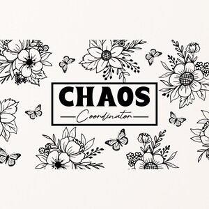 May include: Black and white illustration of floral bouquets with butterflies and the text "CHAOS Coordinator".