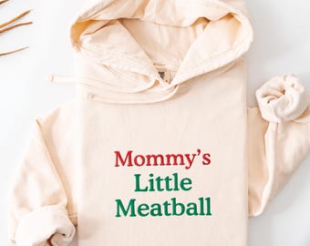 Embroidered Mommy's Little Meatball Comfort Colors Hoodie, Italian NYC Nic Funny Unhinged Meme Shirt That Goes Hard, Proud Italian Gift