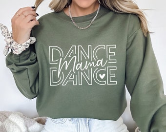 Dance Mama Sweatshirt, Mothers Day Gift for Dance Mom, Dancing Crewneck for Mothers Day, Dance Competition, Dance Teacher Coach Comp