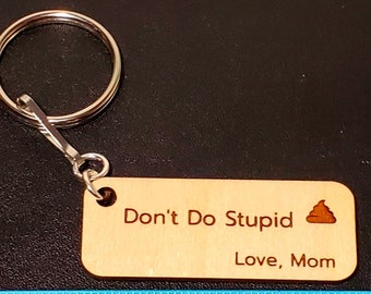 Don't Do Stupid Shit Love Mom Key Chain, Keychain, Funny, Graduation Gift, Graduation Gift for Him, Funny Gift for Son, Gift for Graduate