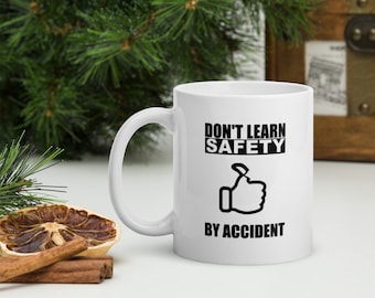Christofix.com Mug | don’t learn safety by accident   #HLCF2104 / Woodworking mug / Woodworker Gift / Mug / Tea mug / Coffee mug