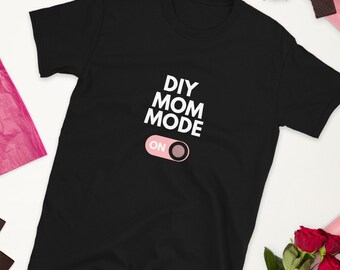 Funny woodworking T-shirt | DIY mom mode on / Mother's day gift/ Woodworking shirt/ Handyman Gift/ Woodworking clothes/ quote/ for women