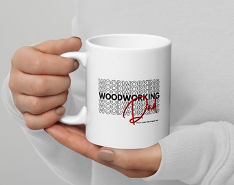 Funny woodworking mug | woodworking dad / Handyman Gift / Woodworking quote / Woodworker Gift / DIY Mug / dad gift / Coffee mug / Shop mug