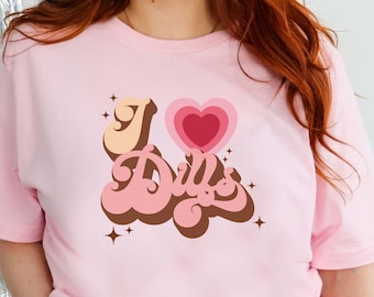 Dilf T-Shirt, Funny I Love Dilfs Shirt, Rude Inappropriate Dilf Milf Tee,  I Love Dilfs Heart TShirt