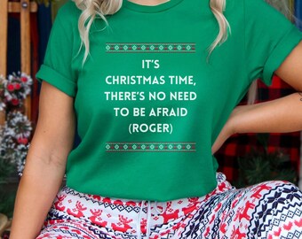 Funny Daddy&#39;s Home 2 Christmas Shirt, It&#39;s Christmas Time Roger T-Shirt, Daddy&#39;s Home Christmas Quotes