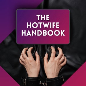 May include: A tablet with a pink and purple gradient background displays the text "THE HOTWIFE HANDBOOK". Two hands are shown in the image, with the wrists bound by black leather cuffs.