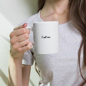 I Eat Ass Mug | Funny Kinky Ceramic Coffee Mug | Sexy Gay Fetish Funny Cup