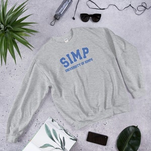 Simp Sweatshirt, Simp University Sweatshirt, Unisex University of Simps Sweater