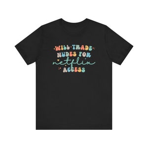 Ongepaste shirts, ondeugende vrouwennaakten voor grappig Netflix-T-shirt, ordinair meisjesweekend-T-shirt voor vuile en vulgaire humor! afbeelding 3