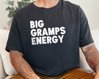 Big Gramps Energy T-Shirt, Funny Grandpa Gift, Cool Grandpa Shirt, Father's Day Gift, Men's Retro Tee, Gift for Grandfather