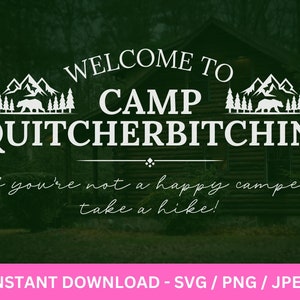 Bienvenido al campamento QUITCHERBITCHING, Camping, Camping Crazy Svg, Camping Svg, Camping Friends Svg, Camping Friends, Funny Camping Svg, Trailer