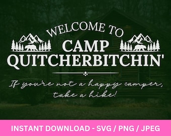 Welcome To Camp QUITCHERBITCHING, Camping, Camping Crazy Svg, Camping Svg, Camping Friends Svg, Camping Friends, Funny Camping Svg, Trailer