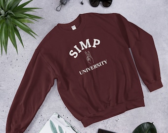 Simp University - Unisex Sweatshirt - Simp Shirt 2020