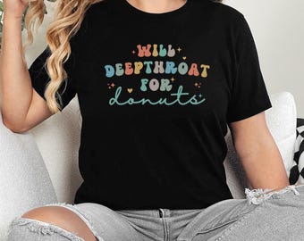 Freche Shirts für Frauen | Unangemessene, Raunchy & Dirty T-Shirts | Tiefe Hals Lustige Offensive Shirts | Freche, sarkastische, grafische T-Shirts