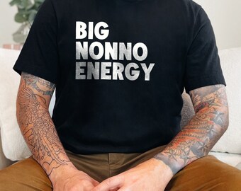 Big Nonno Energy Graphic T-Shirt, Funny Grandpa Gift Tee, Cool Grandfather Apparel, Men's Humorous T-Shirt, Father's Day Shirt
