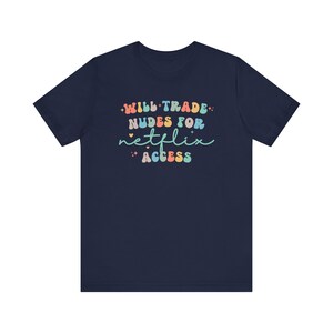 Ongepaste shirts, ondeugende vrouwennaakten voor grappig Netflix-T-shirt, ordinair meisjesweekend-T-shirt voor vuile en vulgaire humor! afbeelding 7