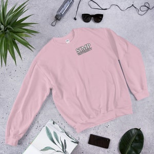 Simp | Simp University | Simp Shirt | Simp Sweatshirt | Meme Sweatshirt image 9