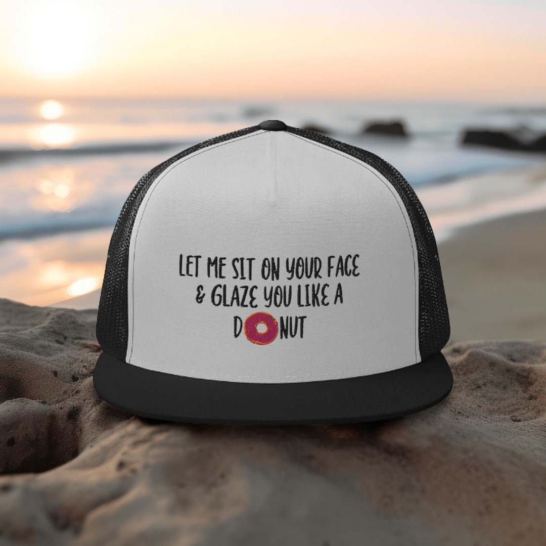 Funny Inappropriate Cap, Sit on My Face Hat, Offensive Snapback Trucker ...