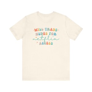 Ongepaste shirts, ondeugende vrouwennaakten voor grappig Netflix-T-shirt, ordinair meisjesweekend-T-shirt voor vuile en vulgaire humor! afbeelding 6