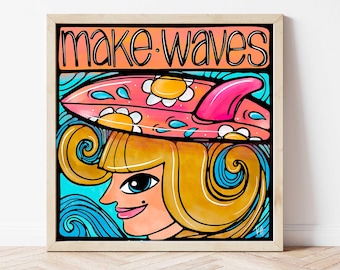 Beach Girl Art Print, Signed Surf Girl Wall Artwork, Make Waves Fun Beach Decor, Girl's Room, Wall Art Dorm Decor, California Beach Print