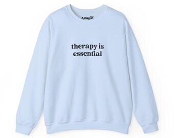 La thérapie est essentielle, sweat-shirt ras du cou, sweat-shirt unisexe, tenues décontractées confortables, cadeau de sensibilisation à la santé mentale, vêtements de thérapie, confort
