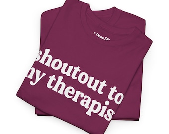 Shoutout to My Therapist: Mental Health Tee, Unisex Gift for Therapist Appreciation, Comfy TShirt