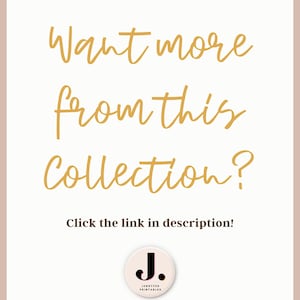 May include: A white background with gold text that reads "Want more from this Collection? Click the link in description!" and a logo with the letter "J" in a circle with the text "JENNYFER PRINTABLES" below.