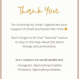 May include: Thank You for choosing my shop! I appreciate your support of small businesses like mine. Don't forget to hit that "Favorite" button to stay in the loop about the latest listings and promotions. Let's connect on social media too! Instagram: @jennyferprintables Pinterest: @jennyferprintables