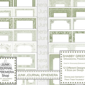 May include: A digital download of 12 different green ornamental frames in 4 sizes each. The frames are in a shabby chic style and are perfect for adding a vintage touch to your projects. The text on the image reads "Shabby Green Ornamental Frames", "Great for Showcasing Ephemera!" , "12 Different Designs", "4 Sizes per Design", "Download Instantly", "Print Them Yourself".