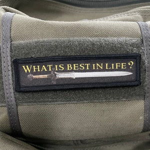 What Is Best In Life Morale Patch 1x4&quot; Made in the USA!